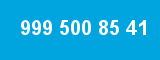 999 500 85 41 999 500 85 41